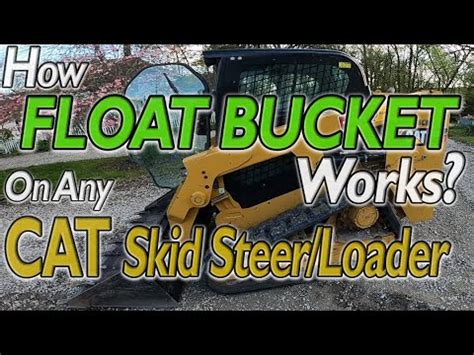 how to float bucket on cat skid steer|float skid steer problems.